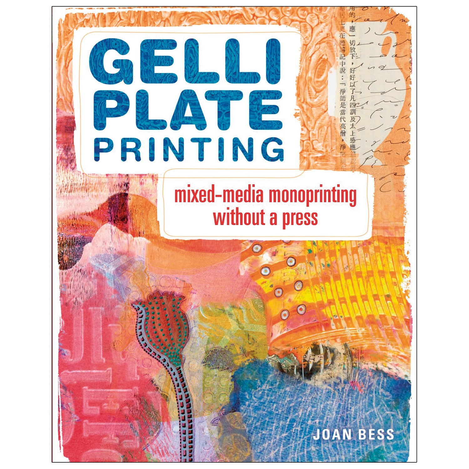 9739178-Gelli Plate Printing: Mixed-Media Monoprinting Without a Press
