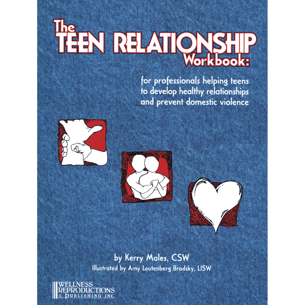 WA21969-The Teen Relationship Workbook - For Professionals Helping Teens to Develop Healthy Relationships and Prevent Domestic Violence